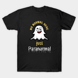 No Normal Here  Just Paranormal T-Shirt